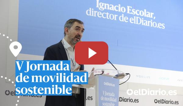 Embedded thumbnail for 🟡 Ignacio Escolar inaugura la ‘V Jornada de Movilidad Sostenible, la ruta hacia las cero emisiones’