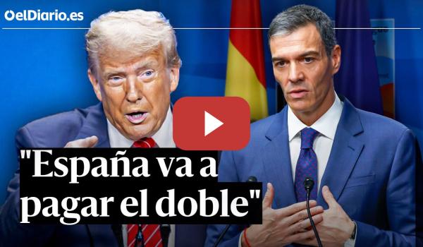 Embedded thumbnail for Trump AMENAZA a EPAÑA con una GUERRA comercial: “Vamos a hacer que paguen el doble”