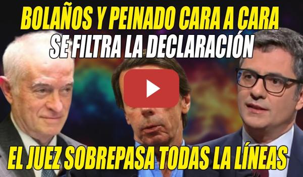 Embedded thumbnail for ESCÁNDALO💢Lección de Bolaños al juez Peinado en su CARA a CARA💢Usa MALAS ARTES  y MALAS FORMAS💢