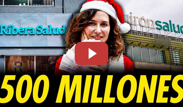 Embedded thumbnail for AYUSO ENTREGA 500 MILLONES A QUIRÓN Y RIBERA SALUD EN NAVIDAD Y VETA COMISIÓN DE INVESTIGACIÓN.