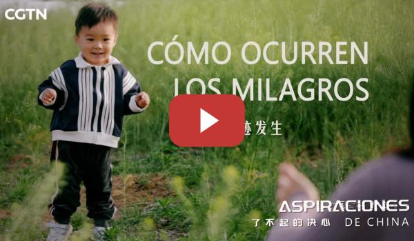 Embedded thumbnail for Aspiraciones de China – ¿Cómo ocurren los milagros? | CGTN