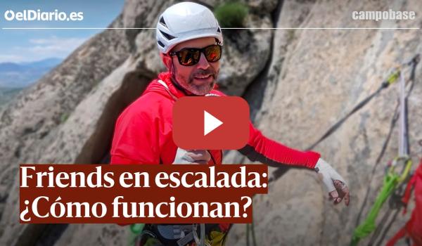 Embedded thumbnail for FRIENDS en ESCALADA: ¿Cómo funcionan? · CAMPOBASE
