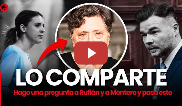 Embedded thumbnail for Hago una pregunta a Rufián y a Irene Montero y Carlos Bardem la comparte