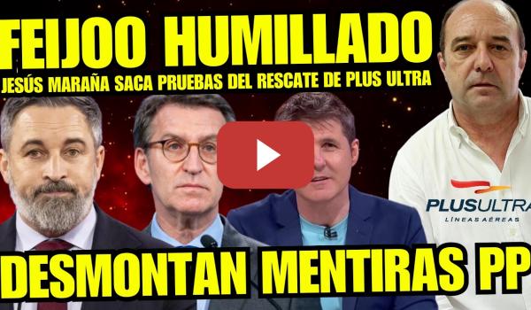 Embedded thumbnail for JESÚS MARAÑA REVIENTA A FEIJÓO Y ABASCAL POR LAS PRUEBAS NO PRESENTADAS DEL RESCATE PLUS ULTRA