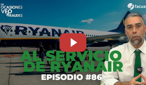 Embedded thumbnail for En Ocasiones Veo Fraudes #86 | AL SERVICIO DE RYANAIR