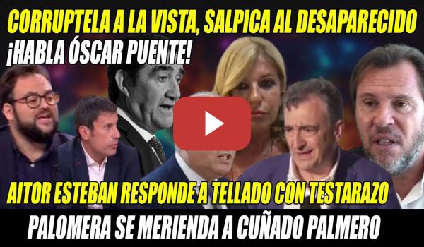 Embedded thumbnail for OJO, corruPPtela a la VISTA💢Puente, Esteban y Palomera REVIENTAN a PRESIDENTES y PALMERO PEPERO