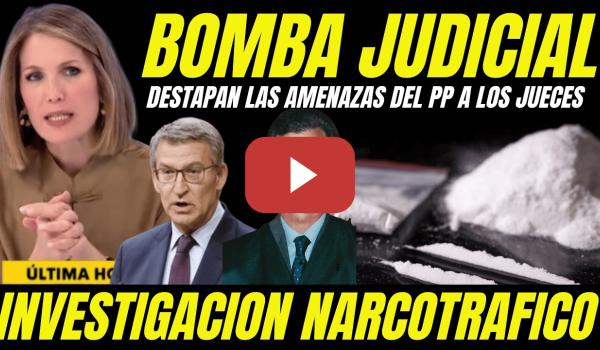 Embedded thumbnail for DESTAPAN AMENAZAS DEL PP A JUECES POR INVESTIGAR CASO DE  NARCOTRÁFICO Y CORRUPCIÓN