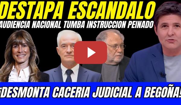 Embedded thumbnail for 💥 ¡GOLPE al JUEZ Peinado! AUDIENCIA NACIONAL TUMBA INSTRUCCION contra Begoña Gómez