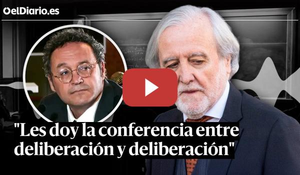 Embedded thumbnail for Juez del Supremo que condenó al Fiscal: &quot;Les doy la conferencia entre deliberación y deliberación&quot;