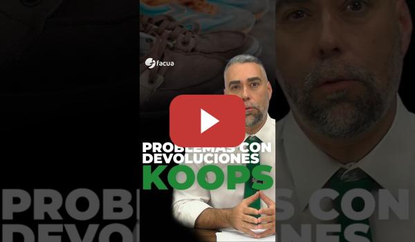 Embedded thumbnail for KOOPS: PROBLEMAS CON LAS DEVOLUCIONES