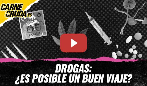 Embedded thumbnail for T12x64 - Drogas: ¿es posible un buen viaje? (CARNE CRUDA)