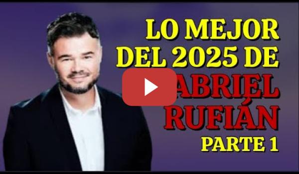 Embedded thumbnail for Lo Mejor de Gabriel Rufián en el 2025, Parte 1