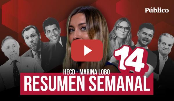 Embedded thumbnail for El RESUMEN SEMANAL de Marina Lobo - 14 - De Mazón a Puente, de Rufián a Marcos de Quinto
