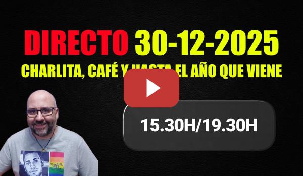 Embedded thumbnail for DIRECTO 30-12-2025. 15.30h/19.30h. Charlita, café y hasta el año que viene.