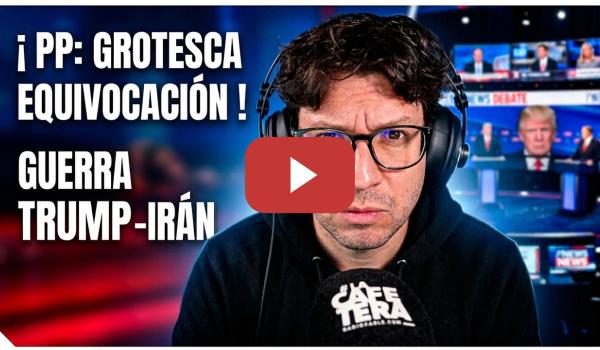 Embedded thumbnail for El PP PERSISTE EN EL ERROR DE IRAK..AHORA CON IRAN I Editorial La Cafetera