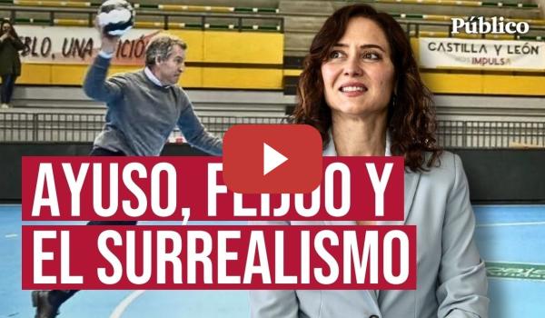 Embedded thumbnail for AYUSO se va de viaje y FEIJÓO muestra sus dotes con el balonmano: "Un poco más y salta la portería"