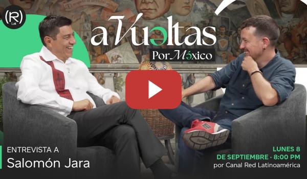 Embedded thumbnail for Pablo Iglesias entrevista a Salomón Jara, Gobernador de Oaxaca | A VUELTAS POR MÉXICO