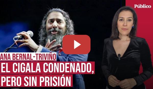 Embedded thumbnail for El Cigala: condenado sin cárcel, por Ana Bernal Triviño