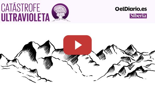 Embedded thumbnail for Los pueblos desconocidos de Siberia · CATÁSTROFE ULTRAVIOLETA | PODCAST