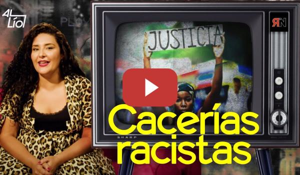 Embedded thumbnail for Al Lío con las cacerías racistas | AL LÍO