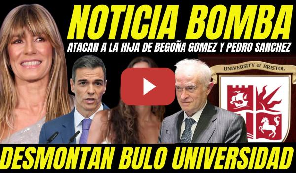 Embedded thumbnail for ATACAN A LA HIJA DE BEGOÑA GÓMEZ Y PEDRO SÁNCHEZ "DESMONTAN BULOS Y DIFAMACIONES"