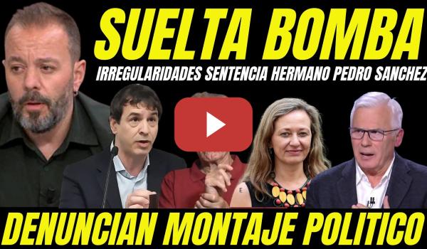 Embedded thumbnail for ANTONIO MAESTRE SUELTA BOMBA IRREGULARIDADES SENTENCIA HERMANO PEDRO SÁNCHEZ GRAVES