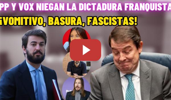 Embedded thumbnail for PP y VOX NIEGAN la DICTADURA FRANQUISTA...¡Salen RETRATADOS!⚡¡BASURA FASCISTA!⚡