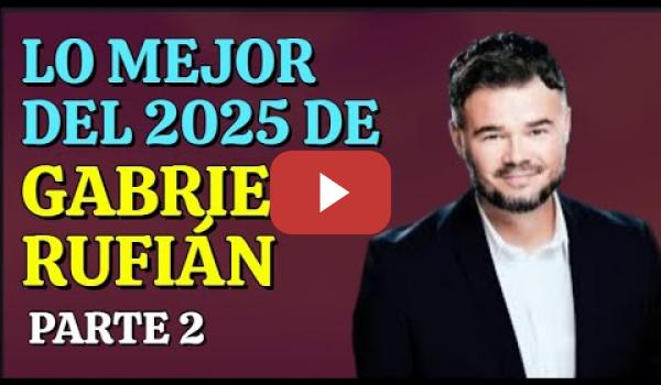 Embedded thumbnail for Lo Mejor de Gabriel Rufián en el 2025, Parte 2