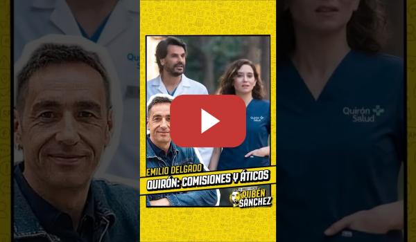 Embedded thumbnail for "Es intolerable el tren de vida que lleva AYUSO gracias a las COMISIONES DE QUIRÓN" | EMILIO DELGADO