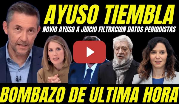Embedded thumbnail for BOMBAZO "NOVIO AYUSO IMPUTADO TRAS SER DELATADO POR MIGUEL ÁNGEL RODRÍGUEZ JUICIO FILTRACIÓN DATOS"