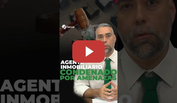 Embedded thumbnail for AGENTE INMOBILIARIO CONDENADO POR AMENAZAS