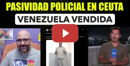 Embedded thumbnail for La policía pasiva con losa ultras en Ceuta. Venezuela vendida por Delcy