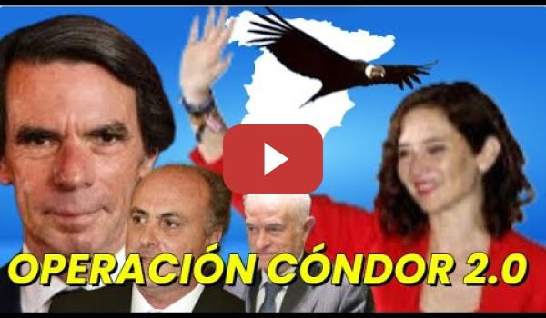 Embedded thumbnail for OPERACIÓN CONDOR 2.0 DEL PP PARA ESPAÑA