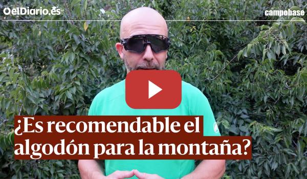 Embedded thumbnail for ¿Es recomendable el uso de algodón para la montaña?