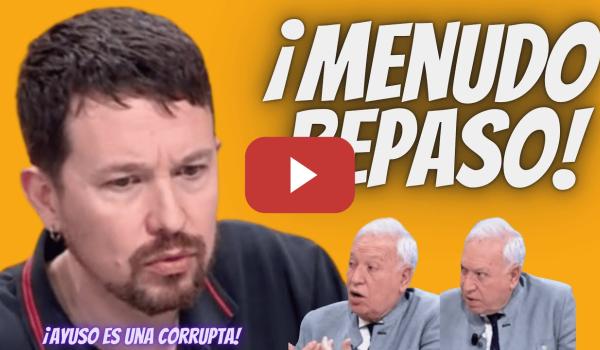 Embedded thumbnail for Pablo Iglesias &quot;DESTROZA en DIRECTO&quot; a García Margallo y a Díaz Ayuso - ¡MENUDO REPASO!