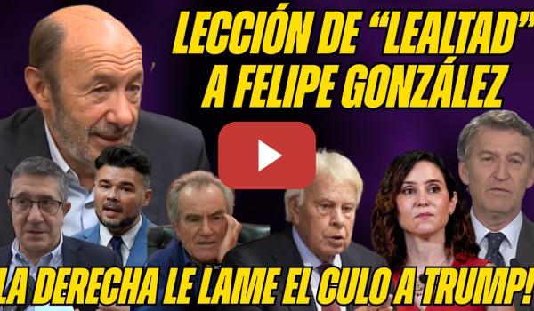 Embedded thumbnail for ¡DESTROZAN al TRAIDOR FELIPE GÓNZALEZ: da PENA! ¡ESPAÑA NO ES VASALLA! El PP APOYA al TRUMP MAFIOSO!
