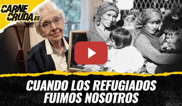 Embedded thumbnail for T12x63 - Cuando los refugiados fuimos nosotros (CARNE CRUDA)