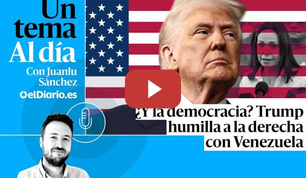Embedded thumbnail for 🎙 PODCAST | ¿Y la democracia? Trump humilla a la derecha con Venezuela · UN TEMA AL DÍA