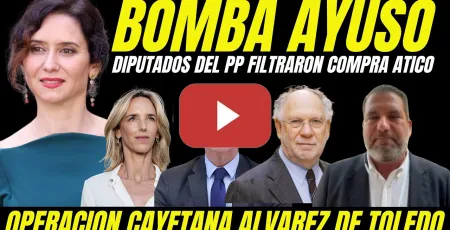 Embedded thumbnail for DIPUTADOS DEL PP FILTRARON COMPRA ÁTICO DE AYUSO "OPERACIÓN CAYETANA PARA SUSTITUIR A AYUSO"