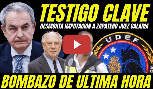 Embedded thumbnail for TESTIGO CLAVE DESMONTA IMPUTACIÓN A ZAPATERO "DENUNCIA EN UN JUZGADO INFORMES UDEF FALSOS"