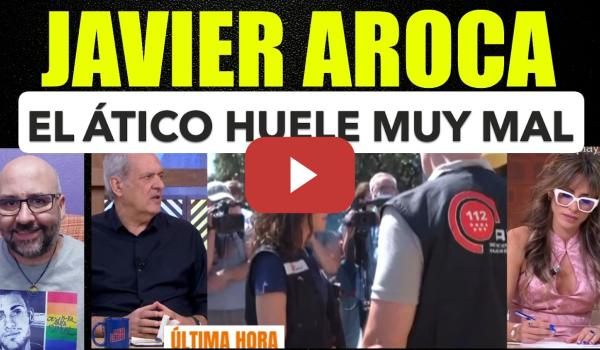 Embedded thumbnail for Javier Aroca, lo del ático de Ayuso huele muy mal.