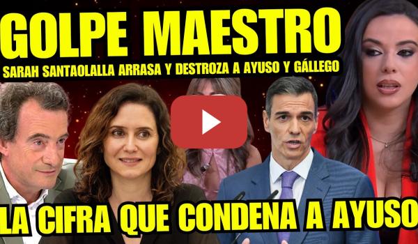 Embedded thumbnail for SARAH SANTAOLALLA DESTROZA A JAVIER GÁLLEGO POR BULERO "FILTRAN CIFRA ECONÓMICA CLAVE FIN DE AYUSO"