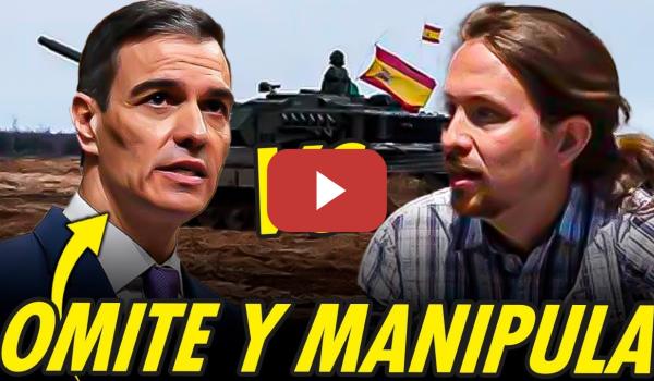 Embedded thumbnail for PEDRO SÁNCHEZ MANIPULA PALABRAS DE PABLO IGLESIAS SOBRE PRESUPUESTO MILITAR