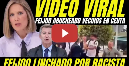 Embedded thumbnail for LINCHAN A FEIJÓO POR RACISTA "VIDEO VIRAL FEIJÓO ABUCHEADO POR VECINOS EN CEUTA"