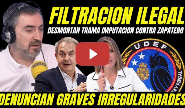 Embedded thumbnail for DENUNCIAN FILTRACIONES ILEGALES DEL JUEZ CALAMA IMPUTACIÓN A ZAPATERO "NUEVAS IRREGULARIDADES UDEF"