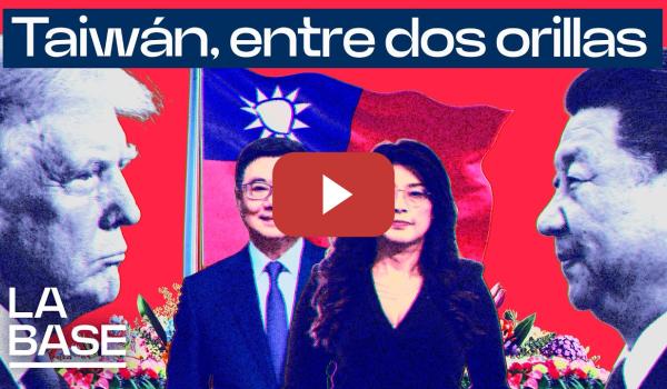 Embedded thumbnail for La Base 6x120 | Pekín-Taipéi: ¿Habrá reunificación?