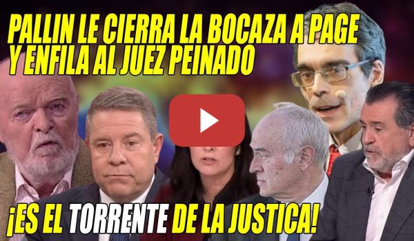 Embedded thumbnail for Juez Pallín le CIERRA la BOCA a García-Page y ACORRALA al TORRENTE de Peinado💥¡TEMERIDAD!