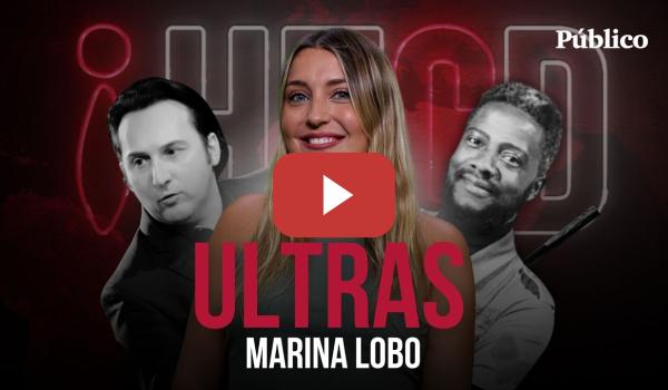 Embedded thumbnail for ULTRAS. De la deriva de Iker Jiménez a Quiles y Ndongo fuera del Congreso. HECD, con Marina Lobo