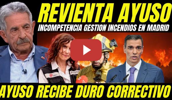 Embedded thumbnail for MIGUEL ÁNGEL REVILLA ASESTA CORRECTIVO A AYUSO POR SU INCOMPETENCIA GESTIÓN INCENDIOS EN MADRID