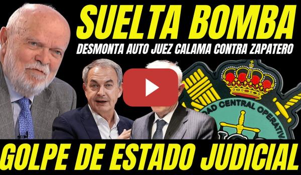 Embedded thumbnail for MAGISTRADO SUELTA BOMBA IMPUTACIÓN A ZAPATERO DEL JUEZ CALAMA Y ACUSA AL JUEZ PEINADO DE PREVARICAR